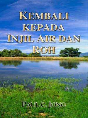 cover image of Kembali Kepada Injil Air Dan Roh